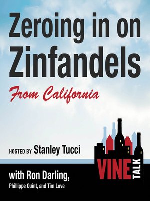 cover image of Zeroing in on Zinfandels from California